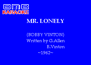 MR. LONELY

(BOBBY VINTON)
Written by G.Allen

B.thon
'v1962'v