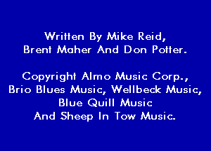 Written By Mike Reid,
Brent Maher And Don PoHer.

Copyright Almo Music Corp.,

Brio Blues Music, Wellbeck Music,
Blue Quill Music
And Sheep In Tow Music.
