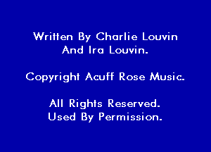Wriilen By Charlie Louvin
And Ira Louvin.

Copyright Acuff Rose Music-

All Rights Reserved.
Used By Permission.