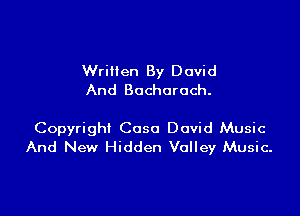 Written By David
And Bochuroch.

Copyright Coso David Music
And New Hidden Valley Music.