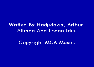 Written By Hodiidokis, Arthur,
Altman And Loonn ldis.

Copyright MCA Music-