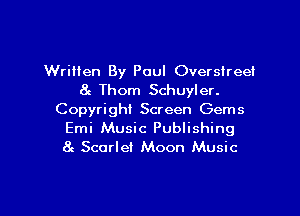 Written By Paul Oversireel
8c Thom Schuyler.
Copyright Screen Gems
Emi Music Publishing
at Scarlet Moon Music

g