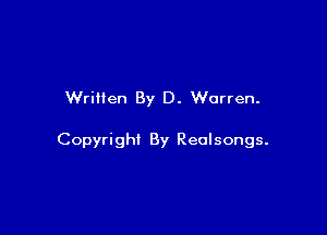 Written By D. Warren.

Copyright By Reolsongs.