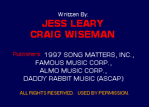 Written Byz

1997 SONG MAWEFIS, INC.
FAMOUS MUSIC CORP,
ALMU MUSIC CORP,
DADDY RABBIT MUSIC (ASCAP)

ALL RIGHTS RESERVED. USED BY PERMISSION