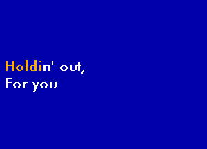 Hoan'ouL

Foryou