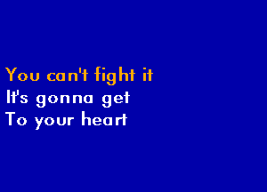 You can't fight if

HJs gonna get
To your heart