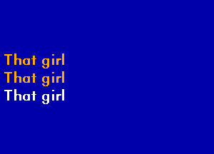 That girl

Thai girl
That girl