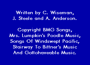 Written by C. Wiseman,
J. Steele and A. Anderson.

Copyright BMG Songs,
Mrs. Lumpkin's Poodle Music,
Songs Of Windswepi Pacific,

Stairway To Biiiner's Music
And Goiiohaveable Music.