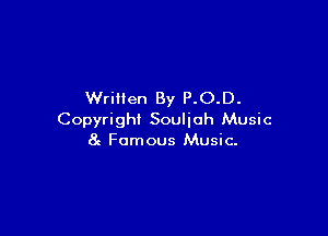 Written By P.O.D.

Copyright Soulioh Music
8c Famous Music-