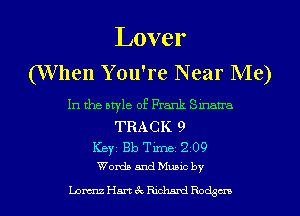 Lover

(When You're Near Me)

In the otyle of Frank Smua

TRACK 9
KBYC 810 Time 2 09
WordsandeLc by

Low Hmek RM Rodgm