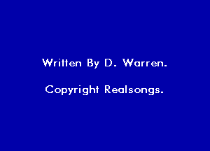 Written By D. Warren.

Copyright Reolsongs.