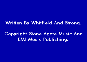 Written By Whitfield And Strong.

Copyright Sione Agate Music And
EMI Music Publishing.