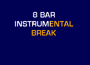 EBBAR
INSTRUMENTAL

BREAK