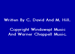 Written By C. David And M. Hill.

Copyright Windswepi Music
And Warner Choppell Music-