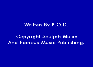 Wrillen By P.O.D.

Copyright Soulioh Music
And Famous Music Publishing.