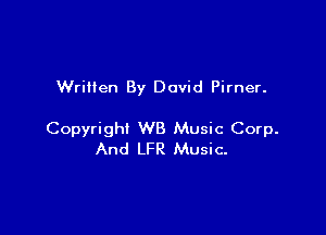 Written By David Pirner.

Copyright WB Music Corp.
And LFR Music-