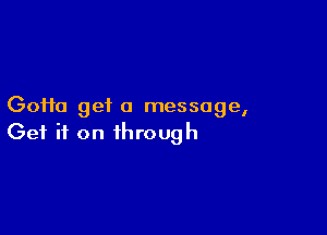 (30110 get 0 message,

Get it on through