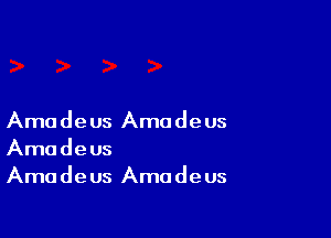 Amadeus Amadeus
Amadeus
Amadeus Amadeus