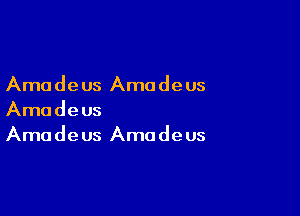 Amadeus Amadeus

Amadeus
Amadeus Amadeus