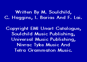 Written By M. Soulchild,
C. Huggins, I. Barias And F. Lai.

Copyright EMI Unari Catalogue,
Soulchild Music Publishing,
Universal Music Publishing,

Nivrac Tyke Music And
Tetra Grammaion Music.