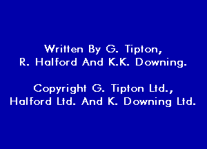 Written By G. Tipton,
R. Halford And K.K. Downing.

Copyright G. Tipion LId.,
Halford Lid. And K. Downing Lid.