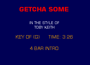 IN THE STYLE 0F
TOBY KEITH

KEY OF ((31 TIME 3128

4 BAR INTRO