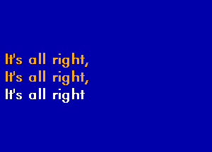 Ifs all rig hi,

NS 0 right,
It's a right