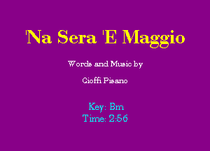 'Na Sera 'E Maggio

Words and Munc by

Cioffi Piaano

KBY1 Bm
Time 256