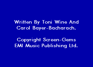 Written By Toni Wine And
Carol Boyer-Bocharoch.

Copyright Screen-Gems
EMI Music Publishing Ltd.

g