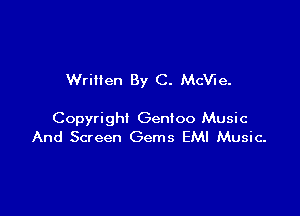 Wrillen By C. McVIe.

Copyright Genioo Music
And Screen Gems EMI Music-