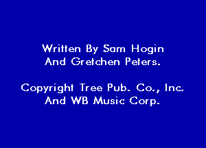 Written By Sam Hogin
And Gretchen Peters.

Copyright Tree Pub. Co., Inc.
And WB Music Corp.
