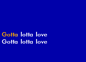 GoHa lofia love
(30110 lotto love