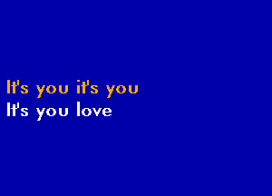 Ifs you ifs you

Ifs you love