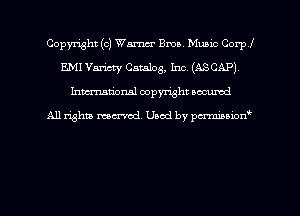 Copyright (c) Warm Ema. Music Corpl
E.MI Variety Catalog, Inc (ASCAP)
hman'onal copyright occumd

All righm marred. Used by pcrmiaoion