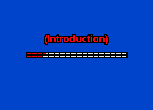 (Introduction)