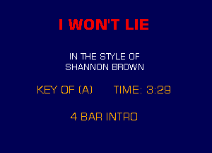 IN 1HE SWLE OF
SHANNON BRDW N

KEY OF EA) TIMEI 329

4 BAR INTRO