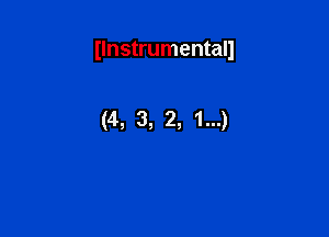 Ilnstrumentall

(4, 3, 2, 1...)