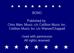 irkicfri'iii-
BONO

Published byz
Chris Marc MUSIC Clo Cotillion Music Inc,

Cotillion Musm Inc clo WamerlChappell

Used With permission
All rights reserved

tkukfcirfruk
