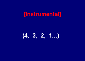 llnstrumentall

(4, 3, 2, 1...)