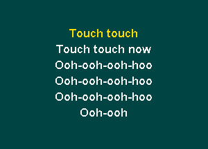 qoo-uoo
oou-Lloo-uoo-uoo
OOLl-LlOO-LIOO-LIOO

oou-uoo-uoo-uoo
mou uonm uonoi
LIOI'IOJ LlonO-L