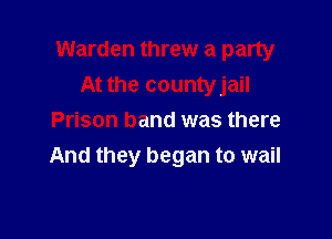 Warden threw a party
At the countyjail

Prison band was there
And they began to wail