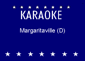 ikiki'ikir

KARAOKE

Margaritaville (D)

tkiktkt