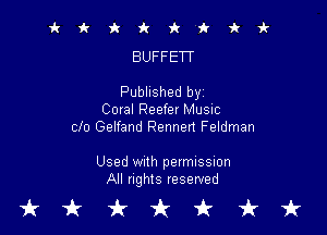 irkicfr'k'kki'
BUFFETF

Published byz
Coxal Reefer Music
clo Gelfand Rennen Feldman

Used With permission
All rights reserved

tkukfcirfruk
