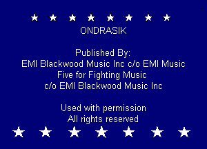 it it 9c 1! 'k 'k 'k i-
0NDRASIK

Published Byz
EMI Blackwood Music Inc Clo EMI Music

Fwe f0! Fighting Music
clo EMI Blackwood Music Inc

Used With permission
All rights reserved

tkukfcirfruk