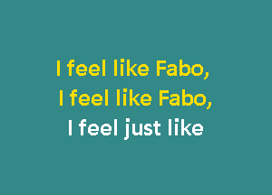lfeel like Fabo,

I feel like Fabo,
I feel just like