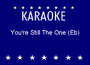 ikiki'ikir

KARAOKE

You're Still The One (Eb)

tkiktkt