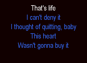 That's life