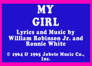 MST
G RE.

Lyrics and Music by

William Robinson Jr. and
Ronnie White

g) 1964 8 19651Jobete Music 00.,
nc.