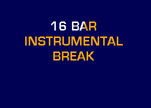 ?BBAR
INSTRUMENTAL

BREAK