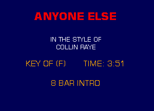 IN THE STYLE 0F
COLLIN RAYE

KEY OFEFJ TIME13151

8 BAR INTRO